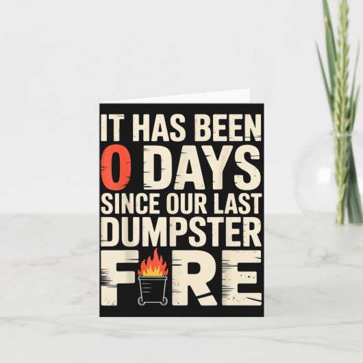 It Has Been 0 Days Since Our Last Dumpster Fire - Karte (Vorderseite)