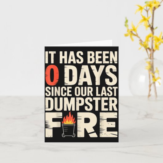 It Has Been 0 Days Since Our Last Dumpster Fire - Karte (Gelbe Blume)
