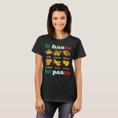 IT HASTA BE PASTA Spaß Italienische Pasta T-Shirt (Vorne ganz)