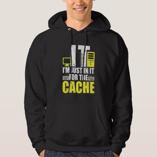 IT Ich bin nur wegen des Cache-Supports Computer Hoodie (Vorderseite)