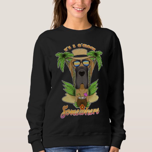 It Is 5 O´Clock Somewhere Drinking Great Dane Sweatshirt (Vorderseite)