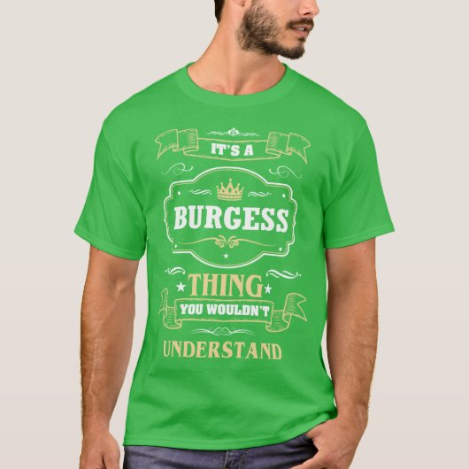 It Is A Burgesshing You Wouldnt Understand Burgess T-Shirt (Vorderseite)