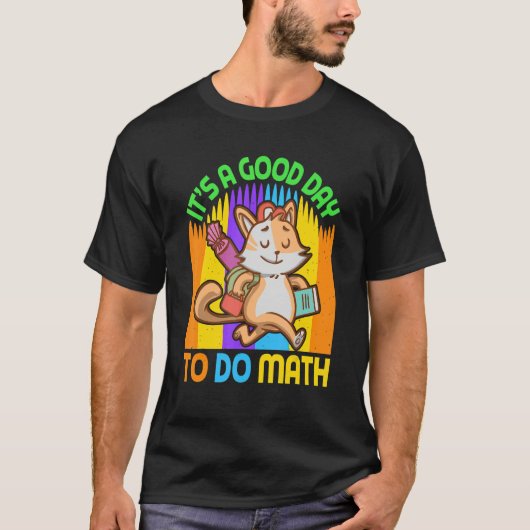 It is a good day to do math with cat pupil school T-Shirt (Vorderseite)
