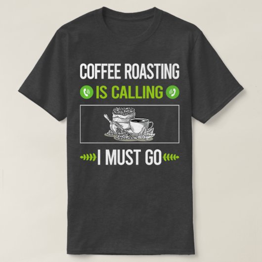 It Is Calling Coffee Roasting T-Shirt (Design vorne)