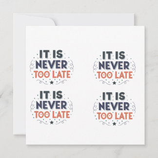 “It Is Never Too Late” Motivational Typography Feiertagskarte