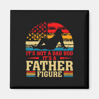 It&# is not a Vater Bod It&# s a Father Figure F Magnet