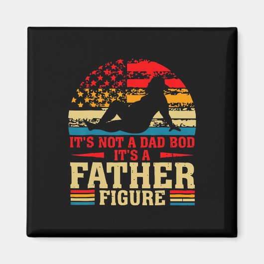 It&#; is not a Vater Bod It&#; s a Father Figure F Magnet (Vorne)
