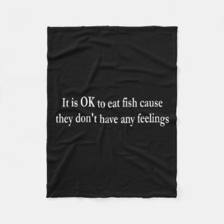 It Is Ok To Eat Fish Cause They Dont Have Any Fee Fleecedecke