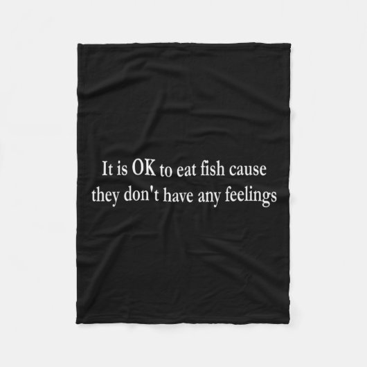 It Is Ok To Eat Fish Cause They Dont Have Any Fee Fleecedecke (Vorderseite)