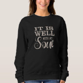It Is Well With My Soul Catholic Inspirational Mot Sweatshirt (Vorderseite)