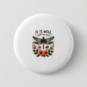 It Is Well With My Soul Inspirational Quote (1) Button (Vorderseite)
