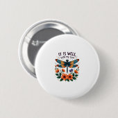 It Is Well With My Soul Inspirational Quote (1) Button (Vorne & Hinten)