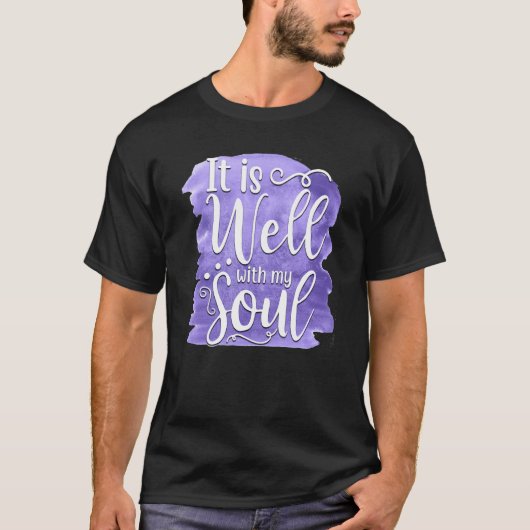 It Is Well With My Soul Saying 2 T-Shirt (Vorderseite)