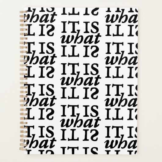 "It Is What It Is" Black and White Typography Planer (Vorderseite)