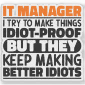 IT-Manager Ich versuche Dinge zu Lustigen Sprüchen Aufkleber (Vorderseite)