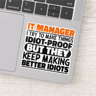 IT-Manager Ich versuche Dinge zu Lustigen Sprüchen Aufkleber