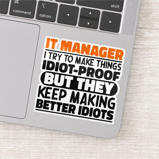 IT-Manager Ich versuche Dinge zu Lustigen Sprüchen Aufkleber (Detail)