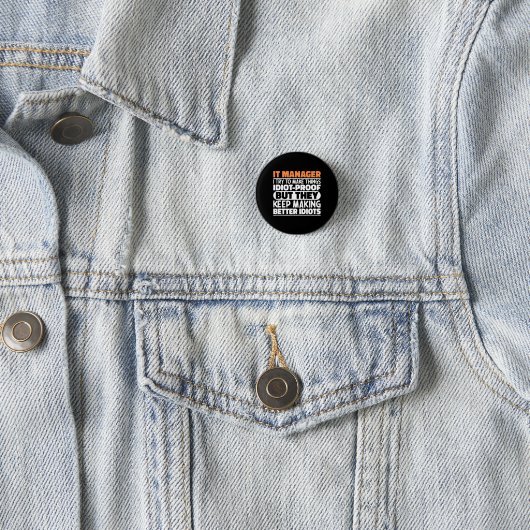 IT-Manager Ich versuche Dinge zu Lustigen Sprüchen Button (Beispiel)