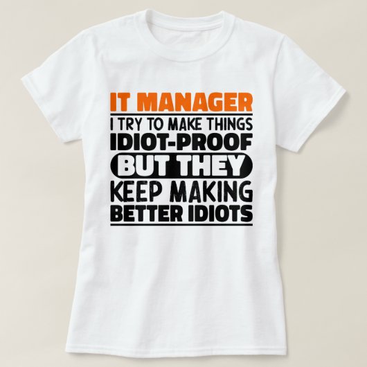 IT-Manager Ich versuche Dinge zu Lustigen Sprüchen T-Shirt (Design vorne)