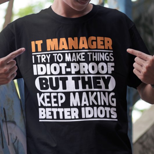 IT-Manager Ich versuche Dinge zu Lustigen Sprüchen T-Shirt
