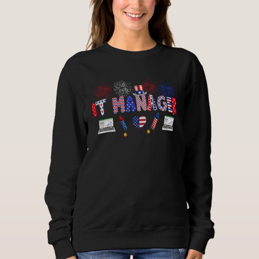 IT Manager Proud American Flag Fireworks Happy 4. Sweatshirt (Vorderseite)
