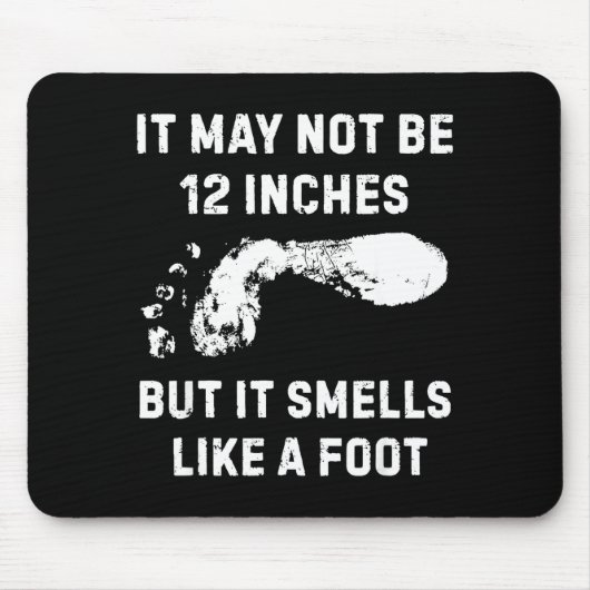 It May Not Be 12 Inches But It Smells Like A Foot  Mousepad (Vorne)