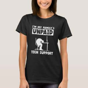 IT Nerd Geek Computer Ich bin die unbezahlte Techn T-Shirt