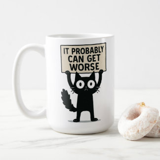 It Probably Can Get Worse Kaffeetasse
