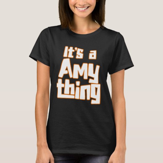 It s a Amy Thing T-Shirt (Vorderseite)