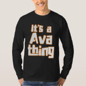 It s a Ava Thing T-Shirt (Vorderseite)