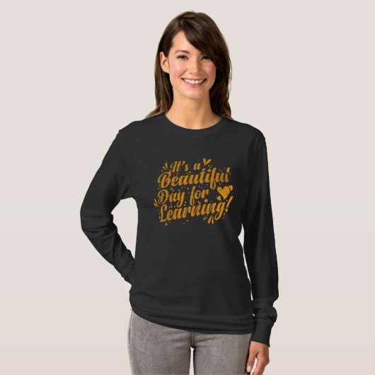 It s a Beautiful Day for Learning Profession T-Shirt (Vorne ganz)