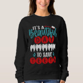 It S A Beautiful Day To Save Teeth Backprint Denti Sweatshirt (Vorderseite)