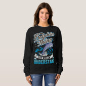 It s a Dolphin Thing You wouldn t understand Dolph Sweatshirt (Vorne ganz)
