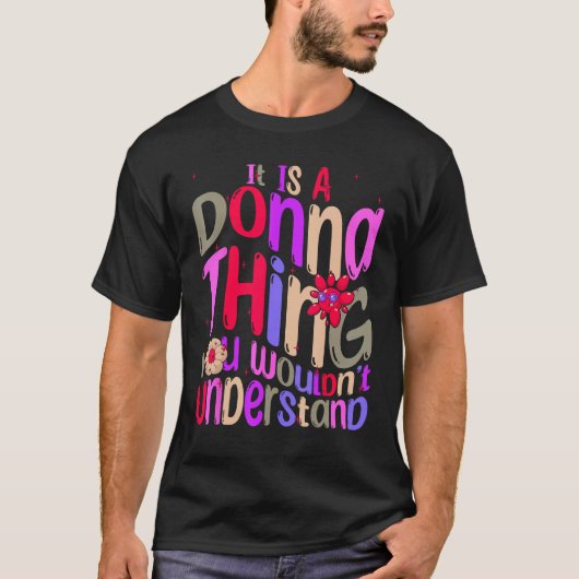 It s a Donna Thing You Wouldn t Understand Groovy T-Shirt (Vorderseite)