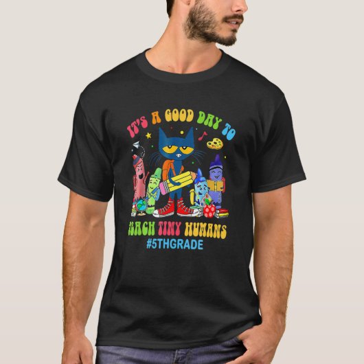 It S A Good Day O Each Iny Humans 5H Grade Cat T-Shirt (Vorderseite)