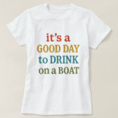 It’s a Good Day to Drink on a Boat, Cute Summer T-Shirt (Design vorne)