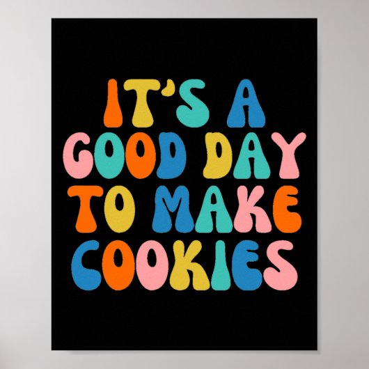It S A Good Day To Make Cookie Poster (Vorne)
