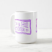 It’s a hill get over it pink kaffeetasse (Vorderseite Links)