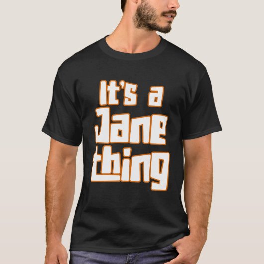 It s a Jane Thing T-Shirt (Vorderseite)