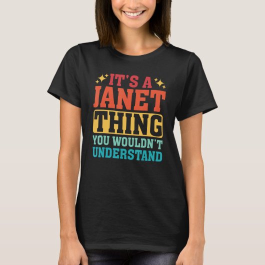 It s A Janet Thing You Wouldn t Understand 1 T-Shirt (Vorderseite)