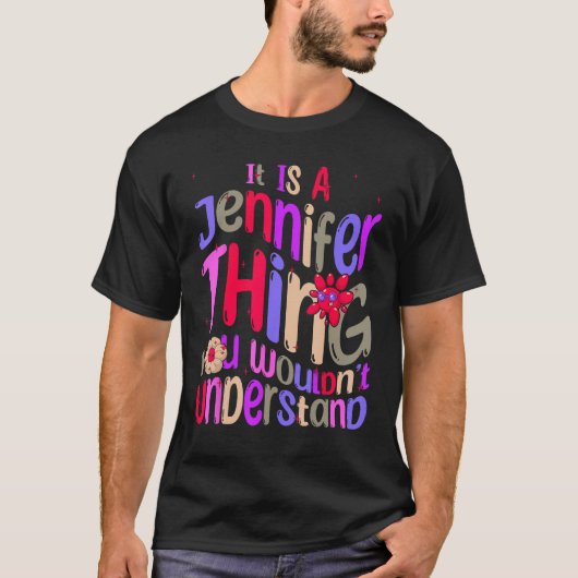 It s a Jennifer Thing You Wouldn t Understand Groo T-Shirt (Vorderseite)