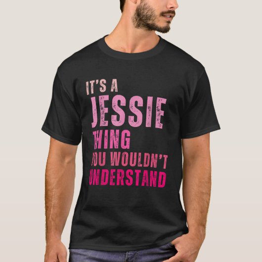 It s A Jessie Thing You Wouldn t Understand Jessie T-Shirt (Vorderseite)