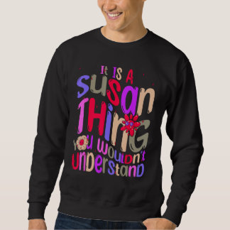 It s a Susan Thing You Wouldn t Understand Groovy  Sweatshirt