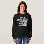 It s a Upholsterer thing you wouldn t Understand Sweatshirt (Vorne ganz)