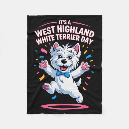 It’s A West Highland White Terrier Day Pet Dog Hum Fleecedecke (Vorderseite)