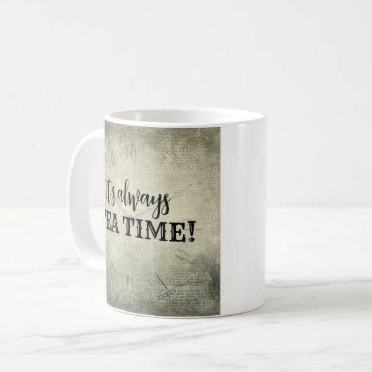 It’s Always Tea Time Mug Kaffeetasse (Vorderseite Links)