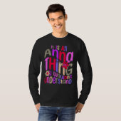 It s an Anna Thing You Wouldn t Understand Groovy T-Shirt (Vorne ganz)
