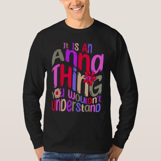It s an Anna Thing You Wouldn t Understand Groovy T-Shirt (Vorderseite)