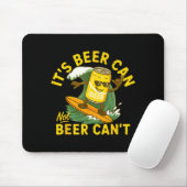 It’s Beer Can Not Beer Can’t Surfing Beer Summer B Mousepad (Mit Mouse)