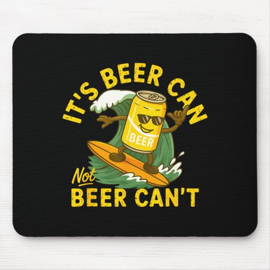 It’s Beer Can Not Beer Can’t Surfing Beer Summer B Mousepad (Vorne)
